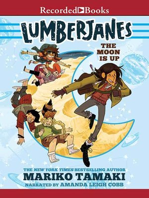 cover image of Lumberjanes: The Moon Is Up